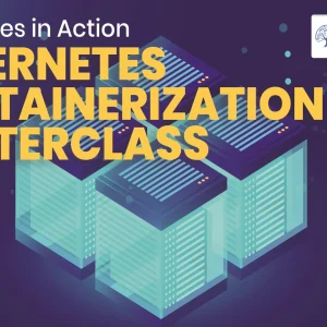 Kubernetes Containerization Masterclass