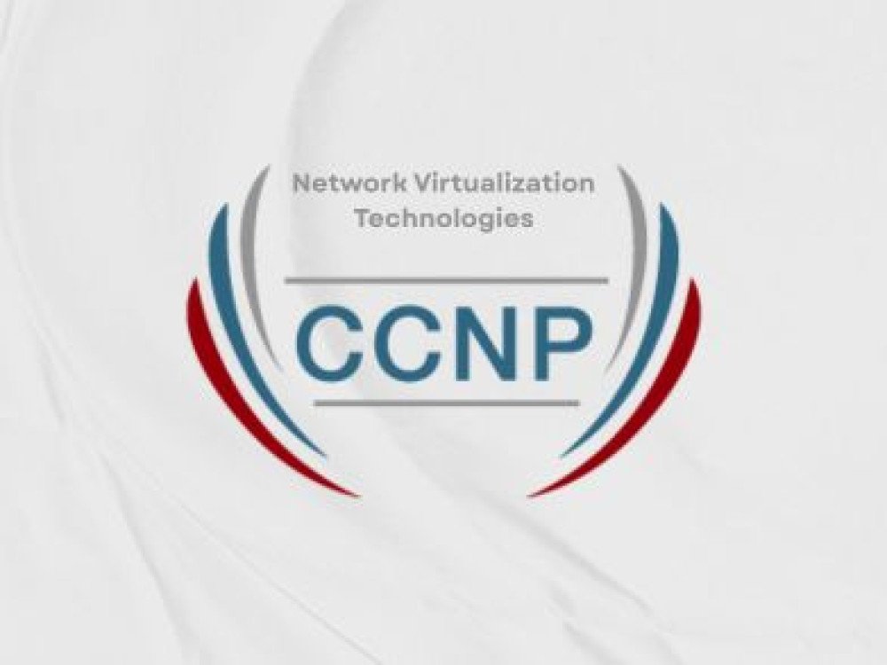 CCNP Network Virtualization Technologies