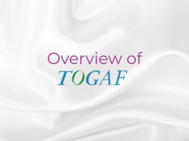 Introduction to Enterprise Architecture and Overview of TOGAF