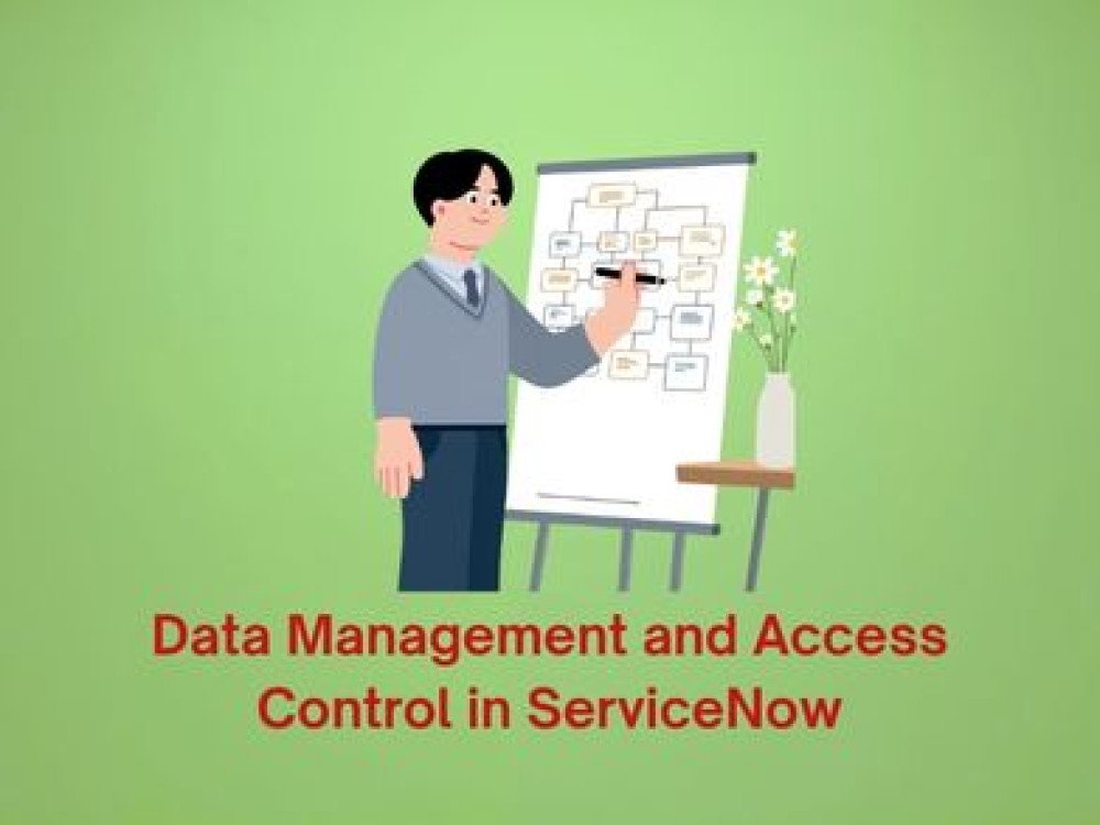 Data Management and Access Control in ServiceNow