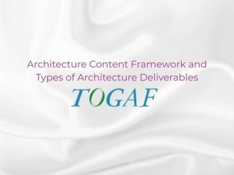 Architecture Content Framework and Types of Architecture Deliverables in TOGAF