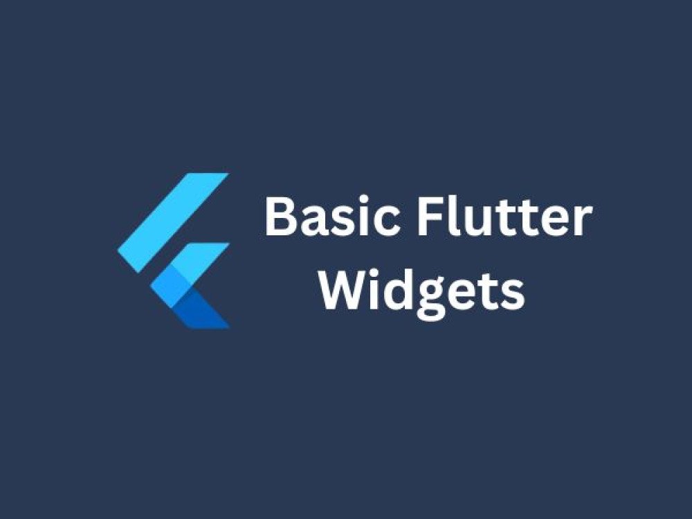 Exploring Basic Flutter Widgets