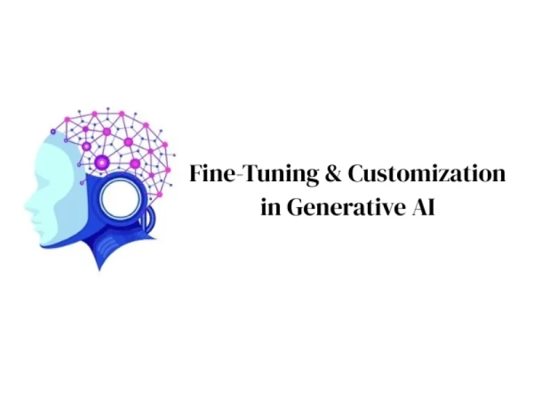 Fine-Tuning and Customization in Gen AI