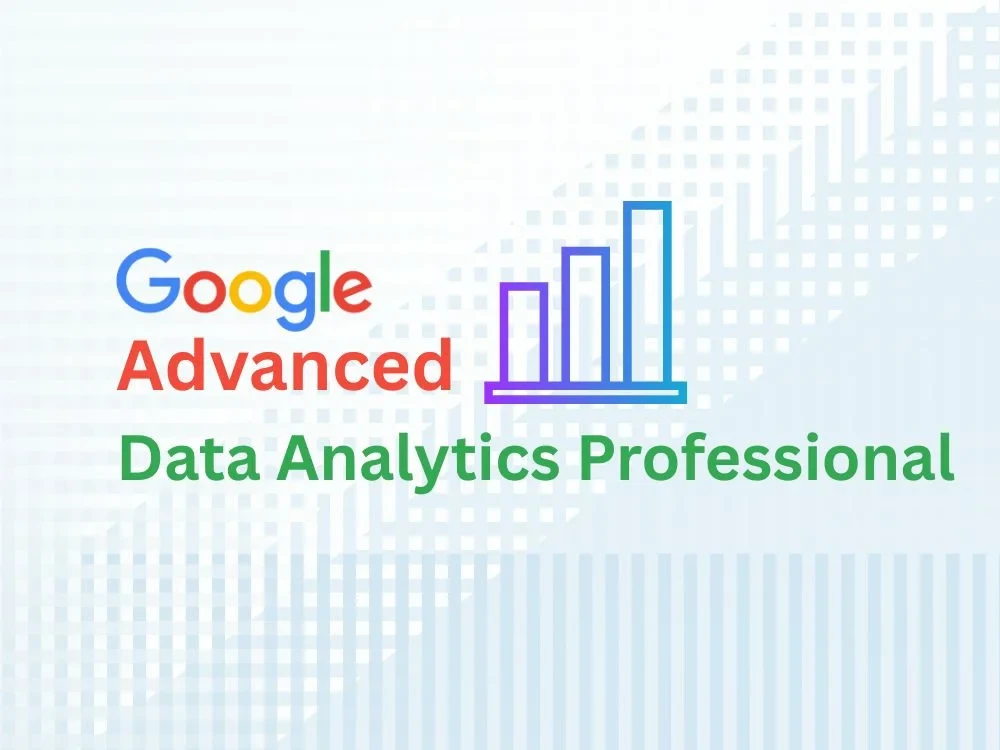 Google Advanced Data Analytics Professional Training