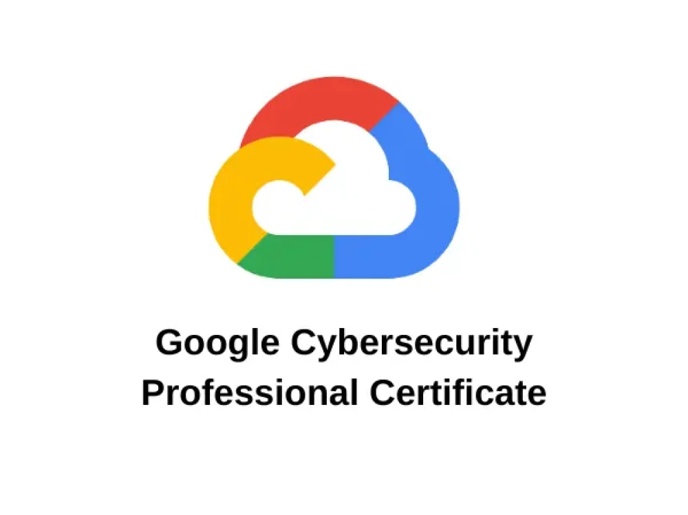 Google Cybersecurity Professional Certificate