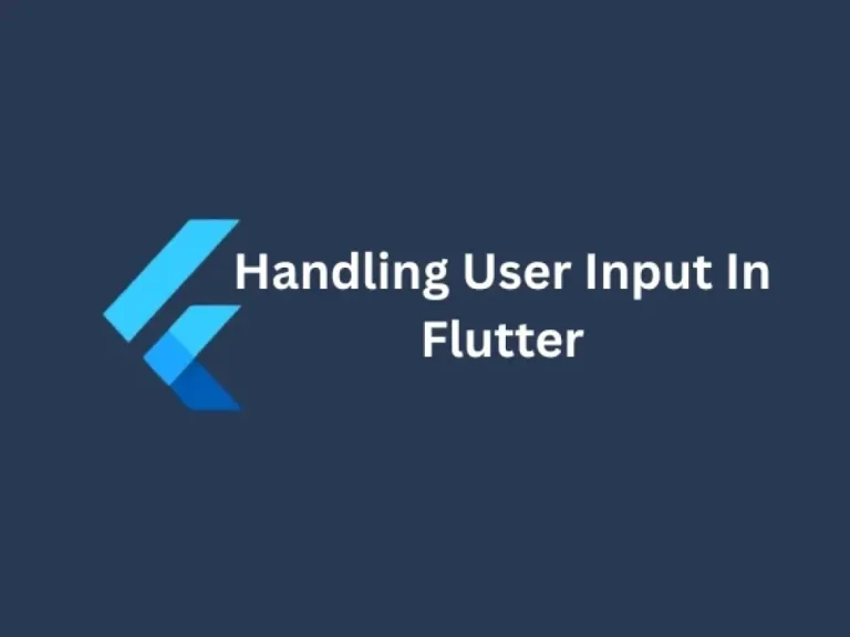 Handling User Input In Flutter