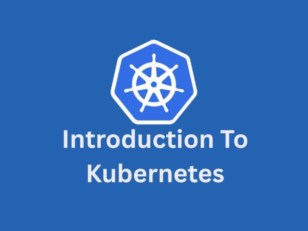 Introduction To Kubernetes