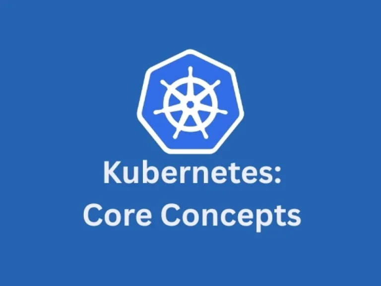 Core Concepts in Kubernetes