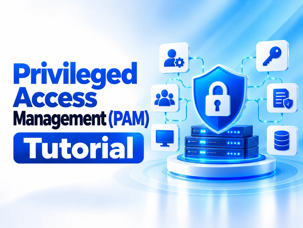 Privileged Access Management (PAM) Tutorial